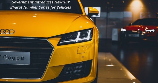 New ‘BH’ Bharat Number Series for Vehicles